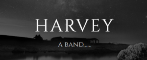 Harvey...A Band